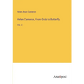 Helen Cameron, From Grub to Butterfly: Vol. 3
