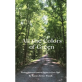 All the Colors of Green: Finding nature's lessons hidden in plain sight