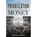 The Privatization of Money