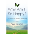 Why Am I So Happy?: The Sign of True Success is a Happy Heart