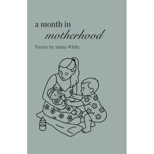 A Month in Motherhood