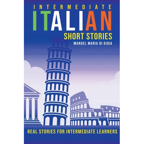 Intermediate Italian Short Stories - Real stories for intermediate learners