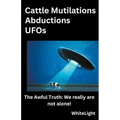 Cattle Mutilations Abductions UFOs