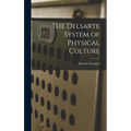 The Delsarte System of Physical Culture