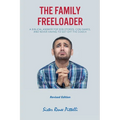 The Family Freeloader: A Biblical Answer for Sob Stories, Con Games, and Never Having to Get Off the Couch (Revised Edition)