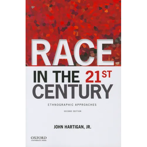 Race in the 21st Century: Ethnographic Approaches