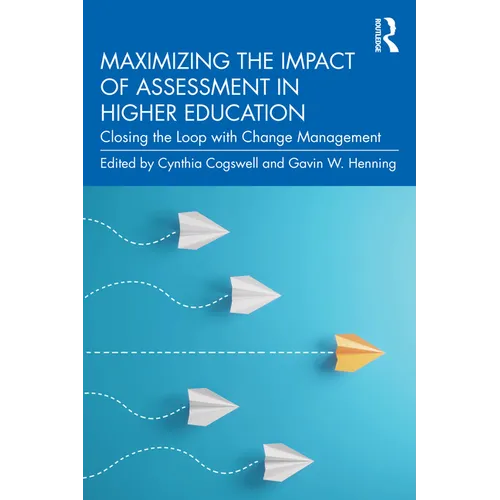 Maximizing the Impact of Assessment in Higher Education: Closing the Loop with Change Management