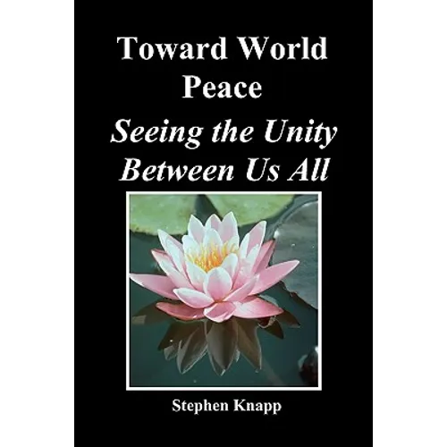 Toward World Peace: Seeing the Unity Between Us All