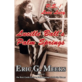P.S. I Love Lucy: Lucille Ball's Palm Springs