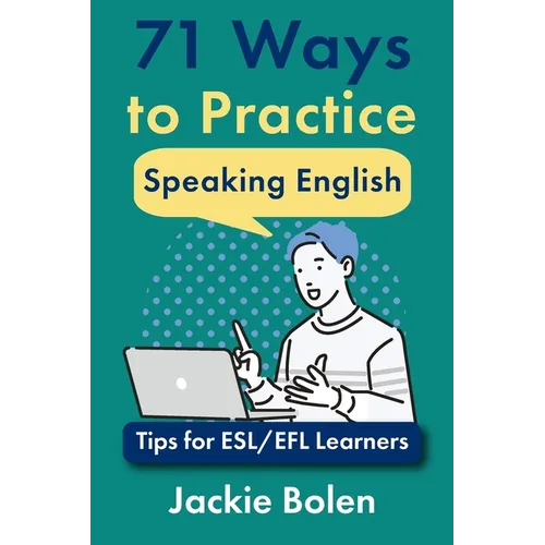 71 Ways to Practice Speaking English: Tips for ESL/EFL Learners