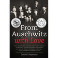 From Auschwitz with Love: The Inspiring Memoir of Two Sisters' Survival, Devotion and Triumph as told by Manci Grunberger Beran & Ruth Grunberger Merm
