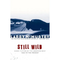 Still Wild: Short Fiction of the American West--1950 to the Present