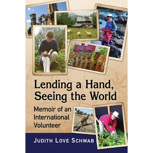 Lending a Hand, Seeing the World: Memoir of an International Volunteer - Paperback