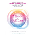 The Miracle of Self-Love: The Secret Key to Open All Doors
