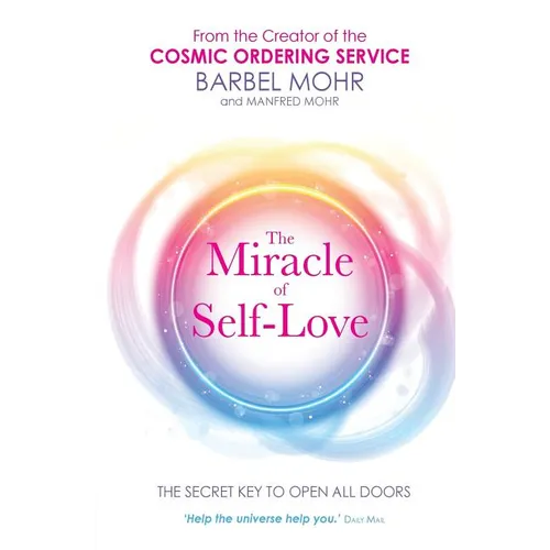 The Miracle of Self-Love: The Secret Key to Open All Doors