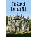 The Story of Howsham Mill: Restoring an 18th century watermill for 21st century use