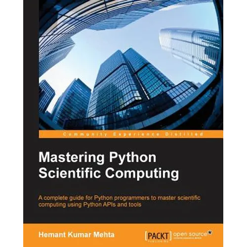 Mastering Python Scientific Computing