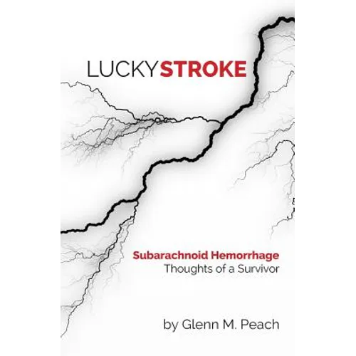 Lucky Stroke: SAH - Thoughts of a Survivor