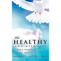The Healthy Anointed Life