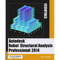 Autodesk Robot Structural Analysis Professional 2014: Essentials