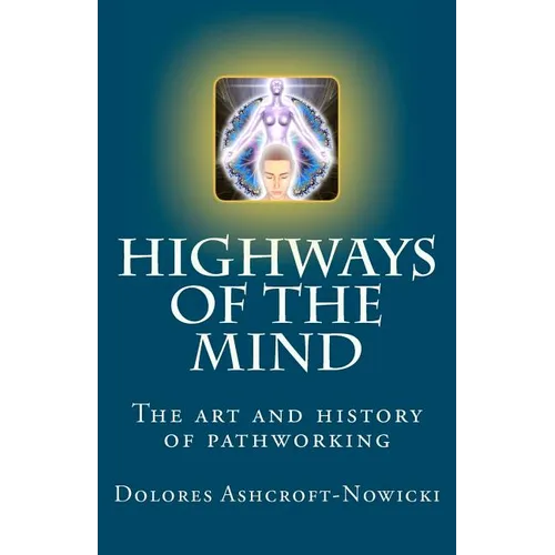 Highways of the Mind: The art and history of pathworking