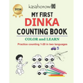 My First Dinka Counting Book: Colour and Learn 1 2 3