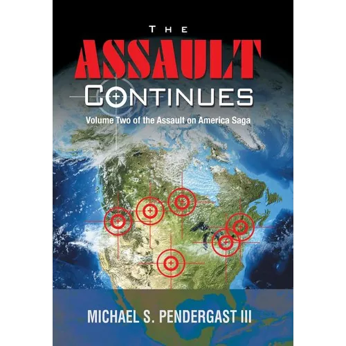 The Assault Continues: Volume Two of the Assault on America Saga