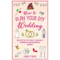 How to Plan Your DIY Wedding