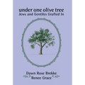 Under One Olive Tree: Jews and Gentiles Grafted In