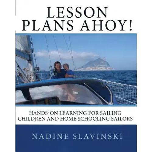 Lesson Plans Ahoy: Hands-on Learning for Sailing Children and Home Schooling Sailors