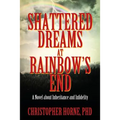 Shattered Dreams at Rainbow's End: A Novel about Inheritance and Infidelity