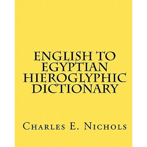 English to Egyptian Hieroglyphic Dictionary