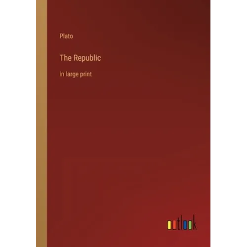 The Republic: in large print