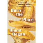 Burn the Place: A Memoir - Hardcover