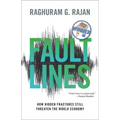 Fault Lines: How Hidden Fractures Still Threaten the World Economy