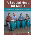 A Special Need for Music: Anyone Can Incorporate Music in Learning