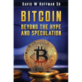 Bitcoin: Beyond the Hype and Speculation