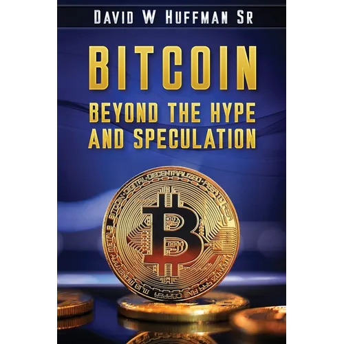 Bitcoin: Beyond the Hype and Speculation