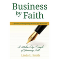 Business by Faith Vol. I: A Journey of Integrating the Four D's of Success
