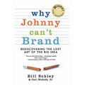 Why Johnny Can't Brand: Rediscovering the Lost Art of the Big Idea