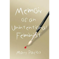 Memoir of an Unintentional Feminist