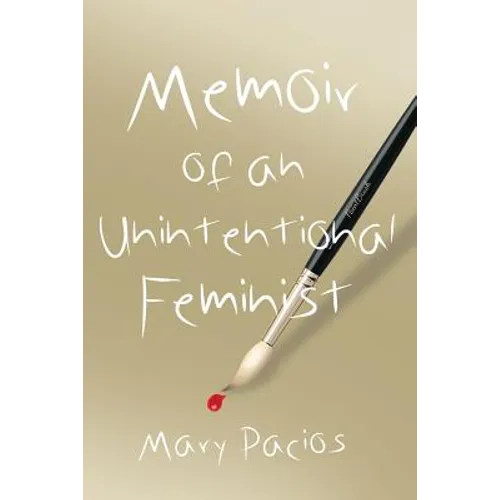 Memoir of an Unintentional Feminist