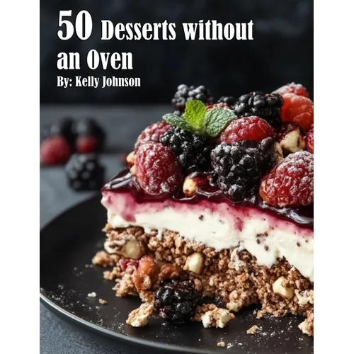 50 Desserts without an Oven
