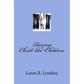 Raising Christ-like Children