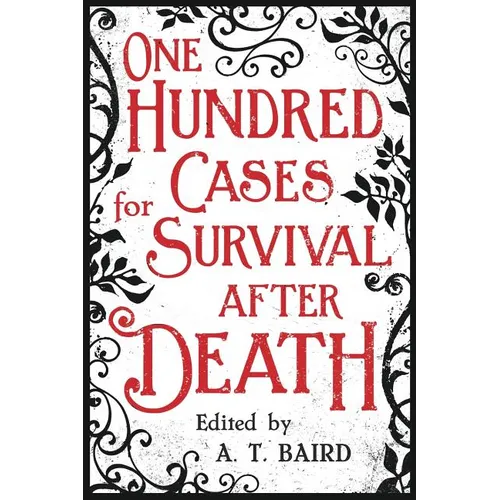 One Hundred Cases for Survival After Death