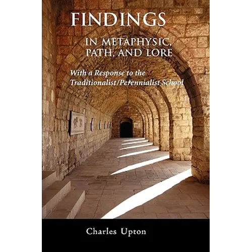 Findings: In Metaphysic, Path, and Lore, A Response to the Traditionalist/Perennialist School
