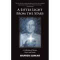 A Little Light From The Stars: A Collection of Stories, Poetry and Essays