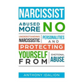 Narcissist: Abused No More: Understanding Narcissistic Personalities and Protecting Yourself from Emotional Abuse