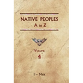 Native Peoples A to Z (Volume Four): A Reference Guide to Native Peoples of the Western Hemisphere
