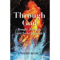 Through God: Bought, Brought, and Broke Through